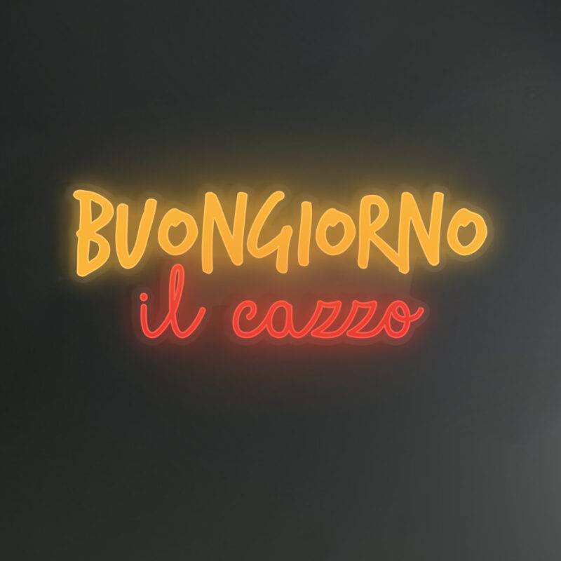 Scritte Led Personalizzate Buongiorno il Cazzo